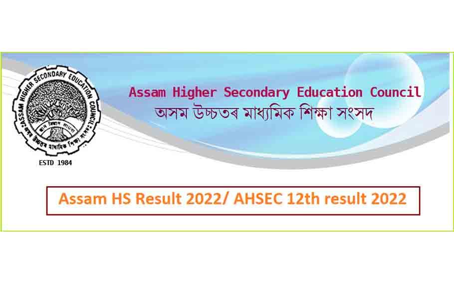 HS Results 2022 Assam; 12th results declared; check website 3 AHSEC