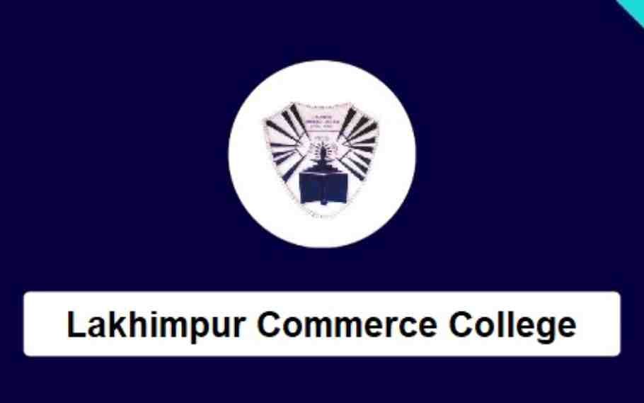 Lakhimpur Commerce College Recruitment 2022, Apply Now! 1 Lakhimpur Commerce College