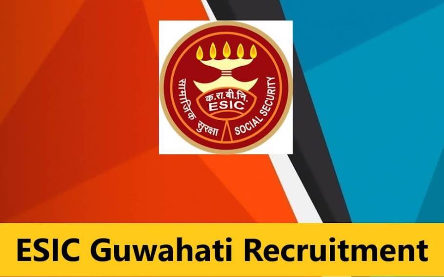 ESIC Guwahati Recruitment