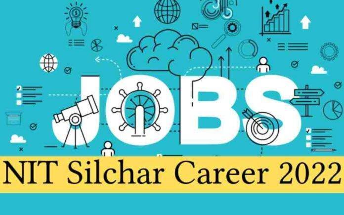 NIT Silchar Recruitment 2022