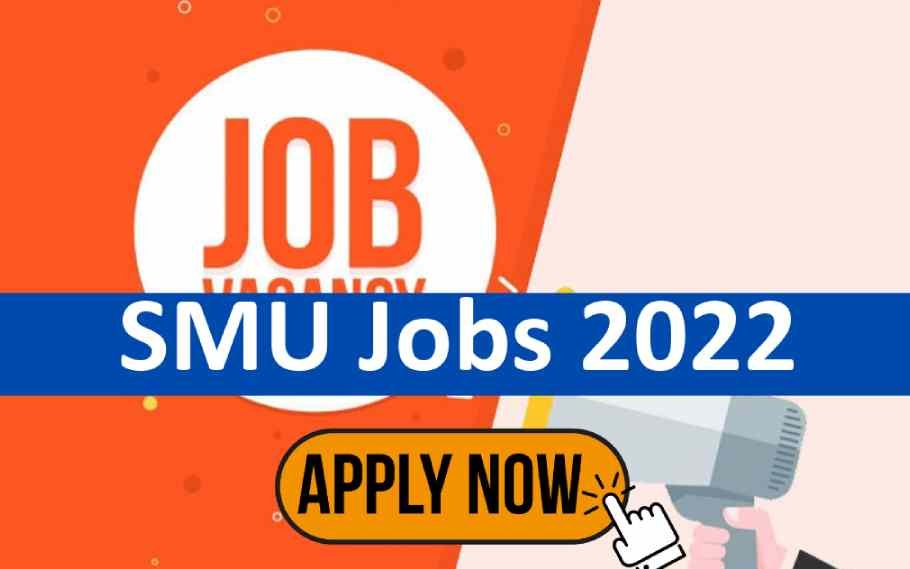 SMU Recruitment 2022, Technician Vacancy, Job Opening 1 SMU Recruitment 2022