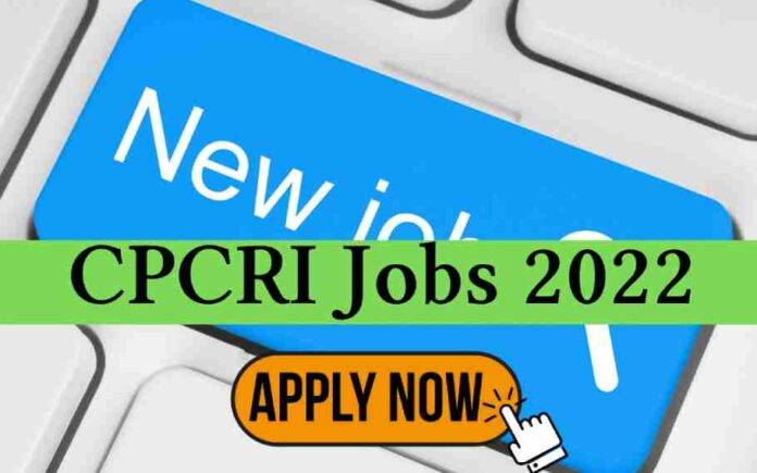 CPCRI Recruitment 2022