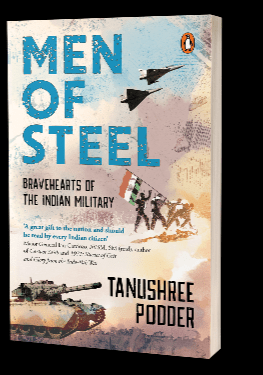 Men of Steel book Tanushree Podder interview North-East soldiers Indian war heroes unsung heroes